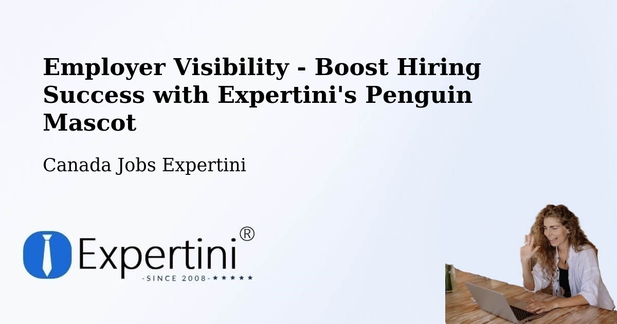 Employer Visibility Strategy – Laurel - Canada Jobs Expertini